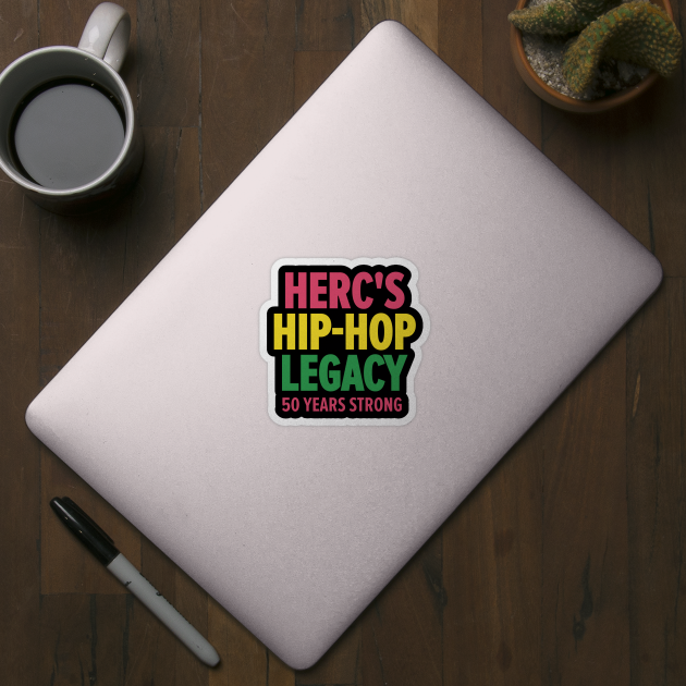 Herc's Hip Hop Legacy - Celebrating 50 Years of Old School Vibes by Boogosh